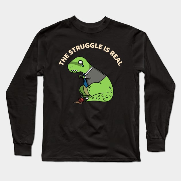 The struggle is real Long Sleeve T-Shirt by ZenCloak